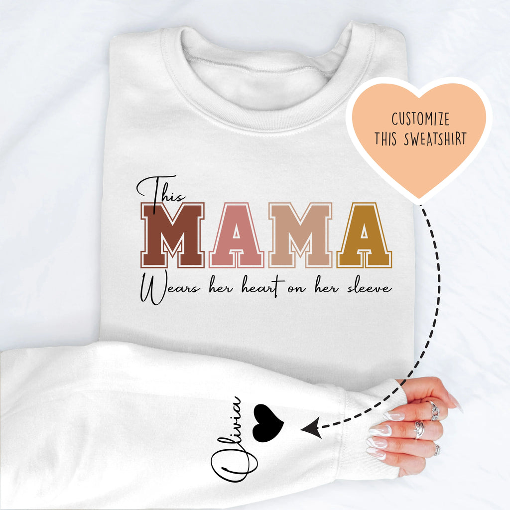 This Mama Wears Her Heart on Her Sleeve Custom Sweatshirt - WonderingCloth