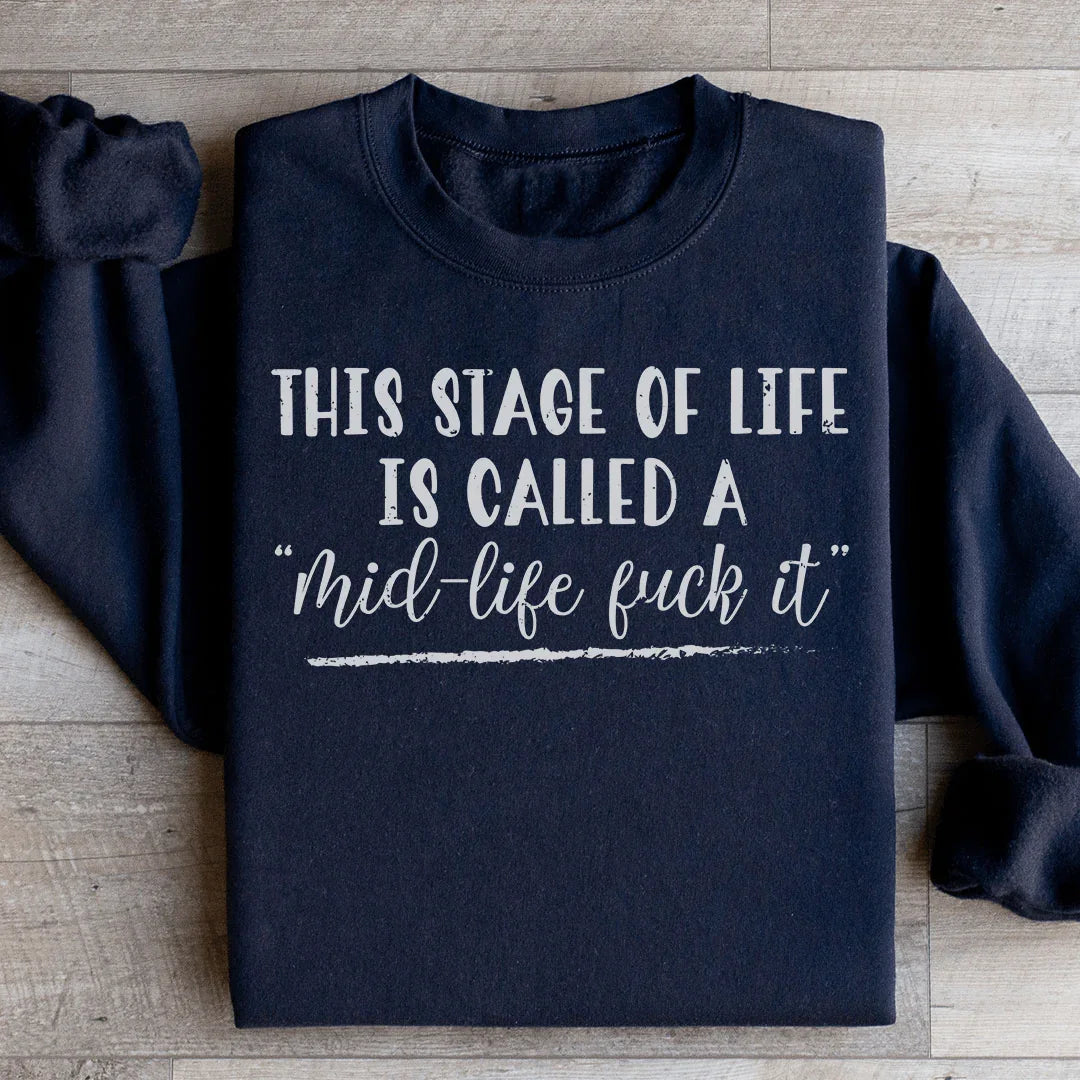 This Stage Of Life Is Called Sweatshirt - WonderingCloth