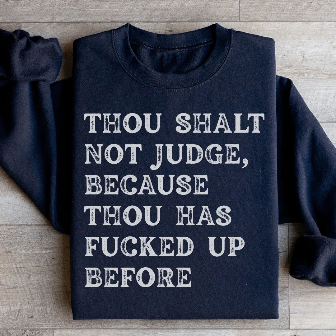 Thou Shalt Not Judge Sweatshirt - WonderingCloth
