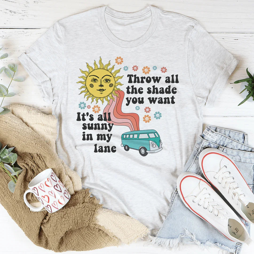 Throw All The Shade You Want Tee - WonderingCloth