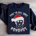 Time To Kill Some Ho Ho Hos Sweatshirt - WonderingCloth