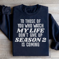 To Those Of You Who Watch My Life Sweatshirt - WonderingCloth