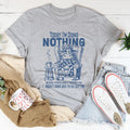 Today I'm Doing Nothing Because I Started Doing It Yesterday Tee - WonderingCloth