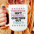 Tomorrow Isn't Promised Ceramic Mug 15 oz - WonderingCloth