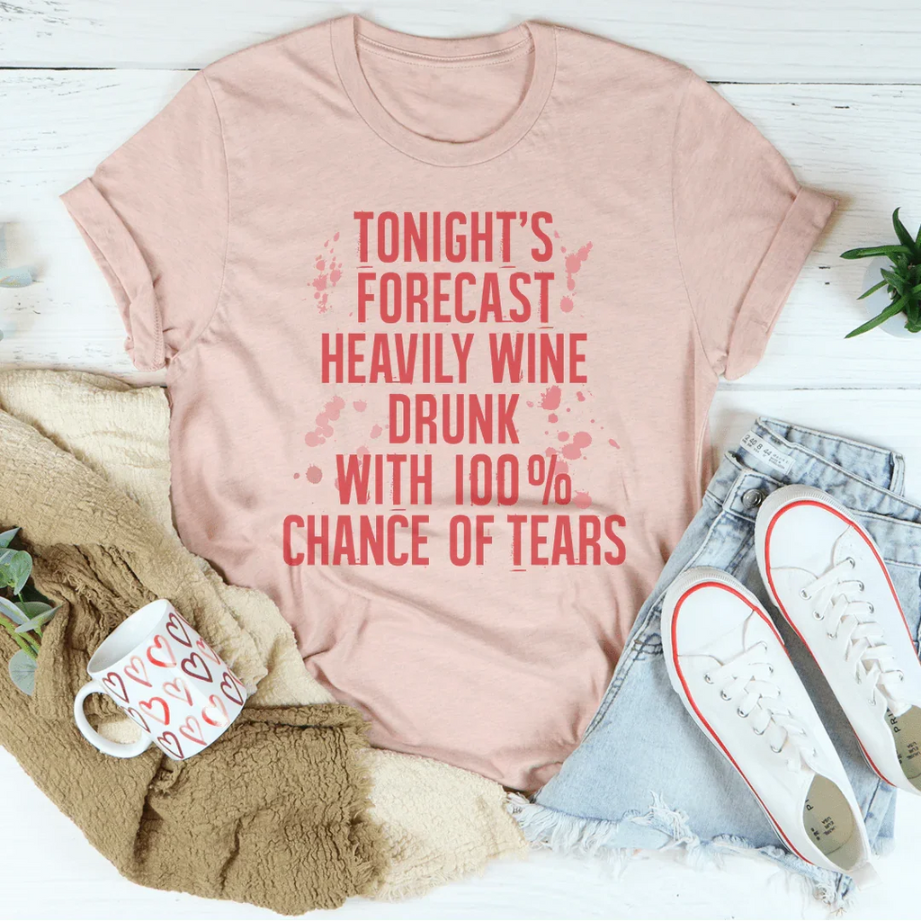 Tonight's Forecast Heavily Wine Drunk Tee - WonderingCloth