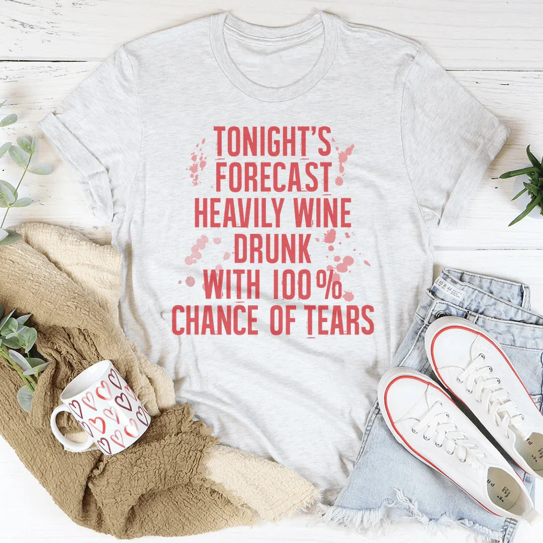 Tonight's Forecast Heavily Wine Drunk Tee - WonderingCloth