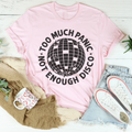 Too Much Panic Not Enough Disco Tee - WonderingCloth