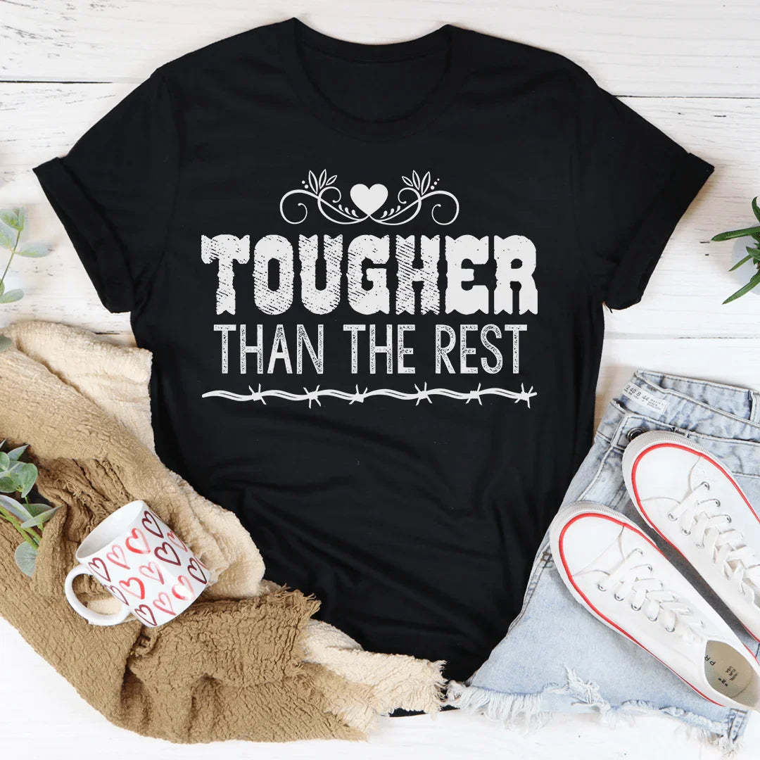 Tougher Than The Rest Tee - WonderingCloth