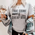 True Crime & Cheap Wine Tee - WonderingCloth