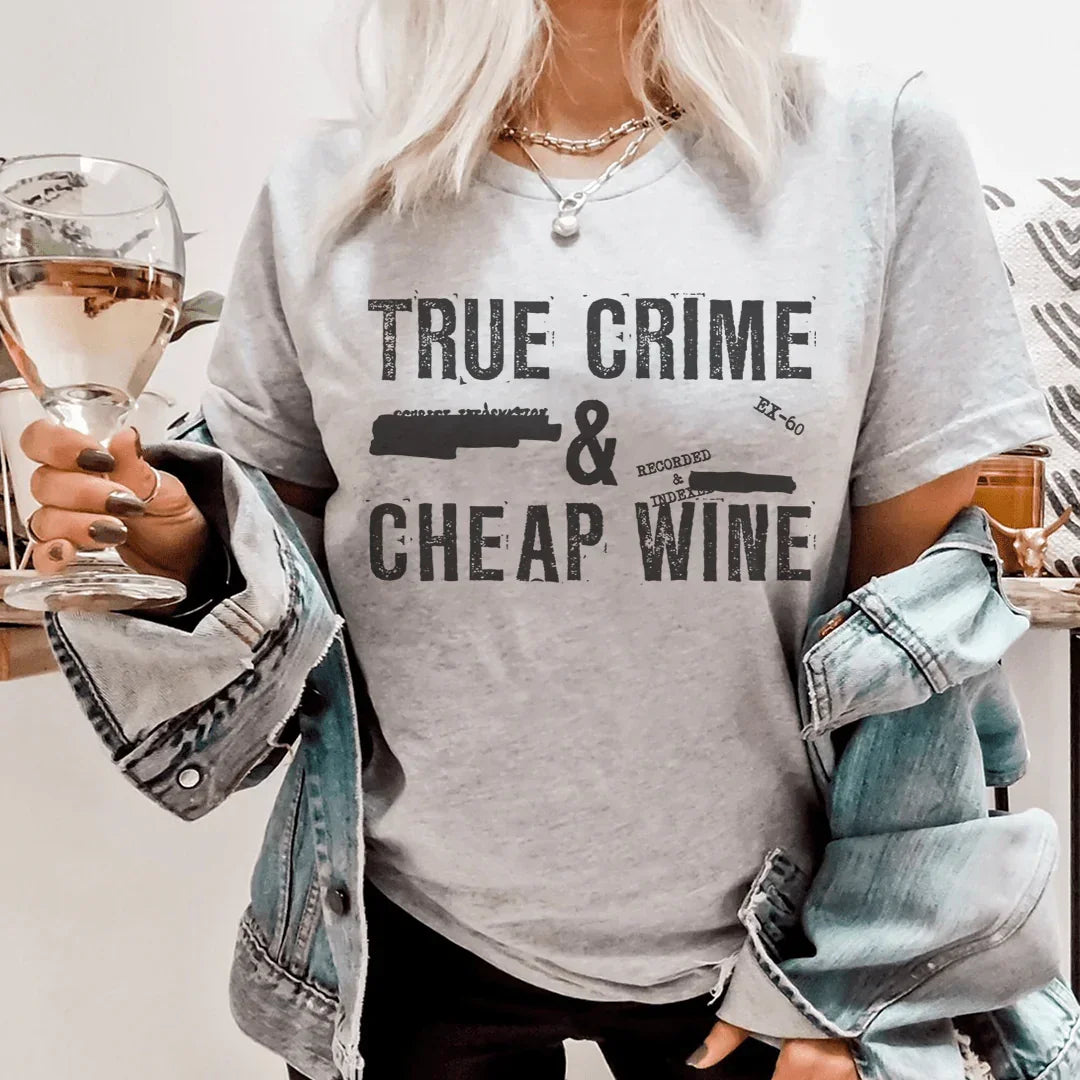 True Crime & Cheap Wine Tee - WonderingCloth
