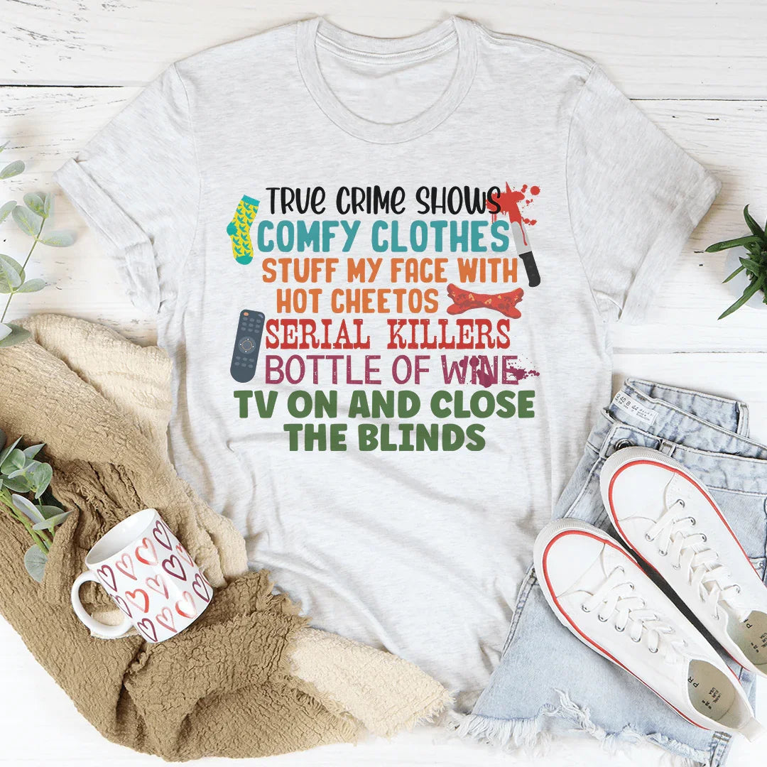 True Crime Shows Comfy Clothes Bottle Of Wine Tee - WonderingCloth