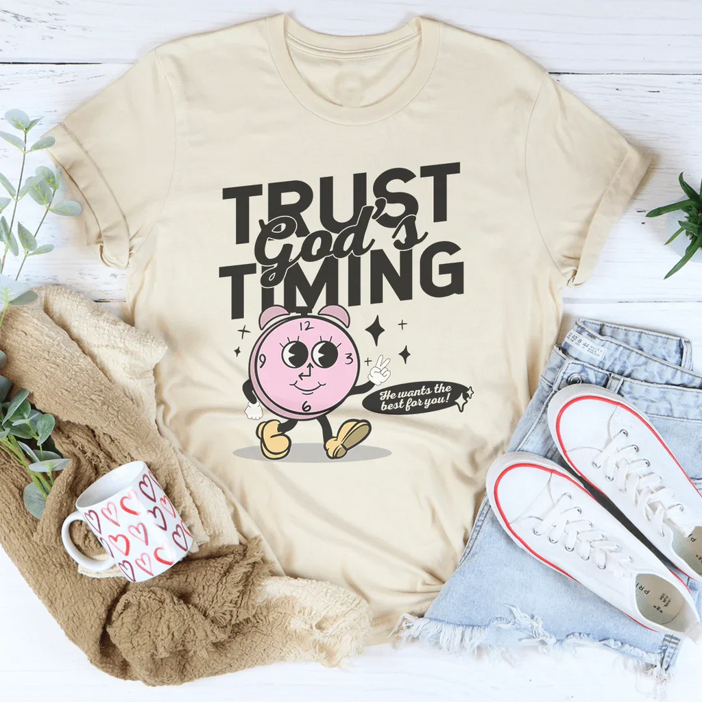 Trust God's Timing He Wants The Best For You Tee - WonderingCloth