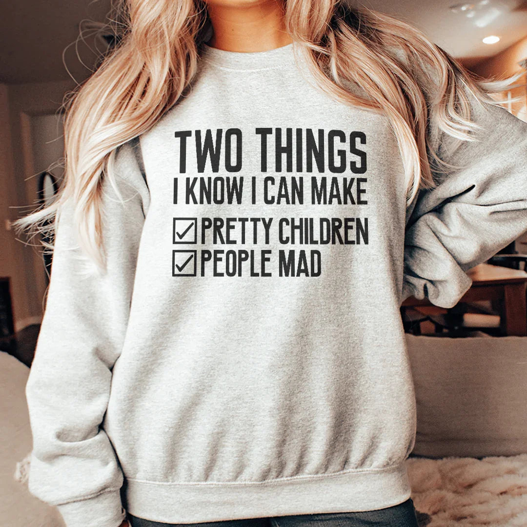 Two Things I Know I Can Make Sweatshirt - WonderingCloth