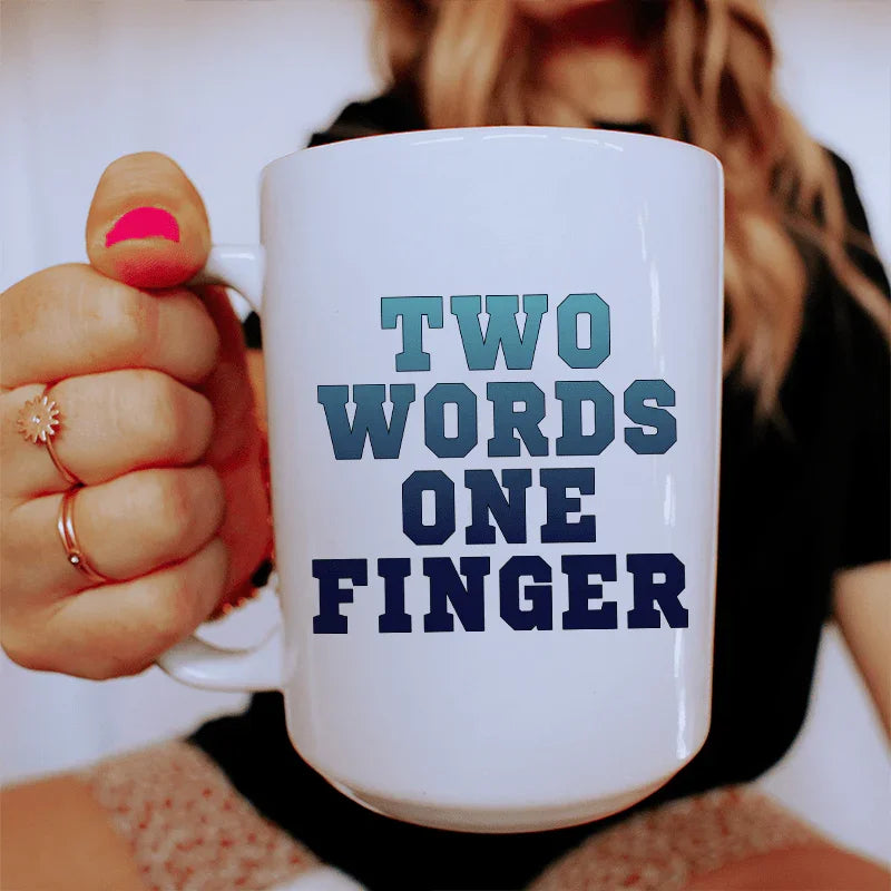 Two Words One Finger Ceramic Mug 15 oz - WonderingCloth