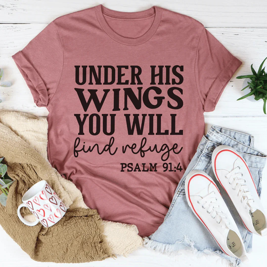 Under His Wings You Will Find Refuge Tee - WonderingCloth