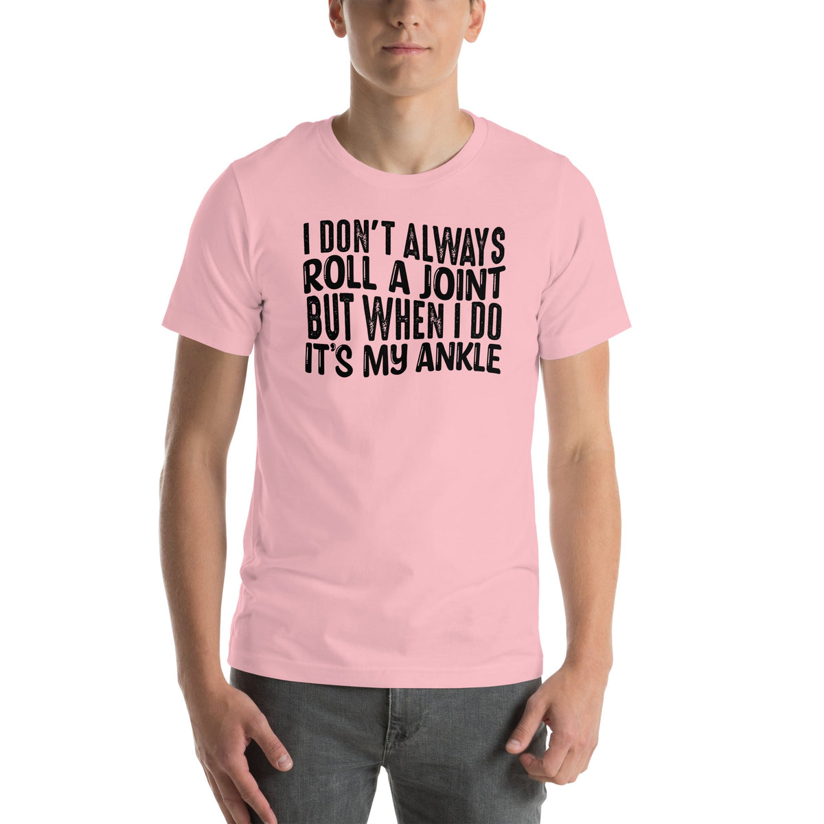 I Don't Always Roll A Joint Tee