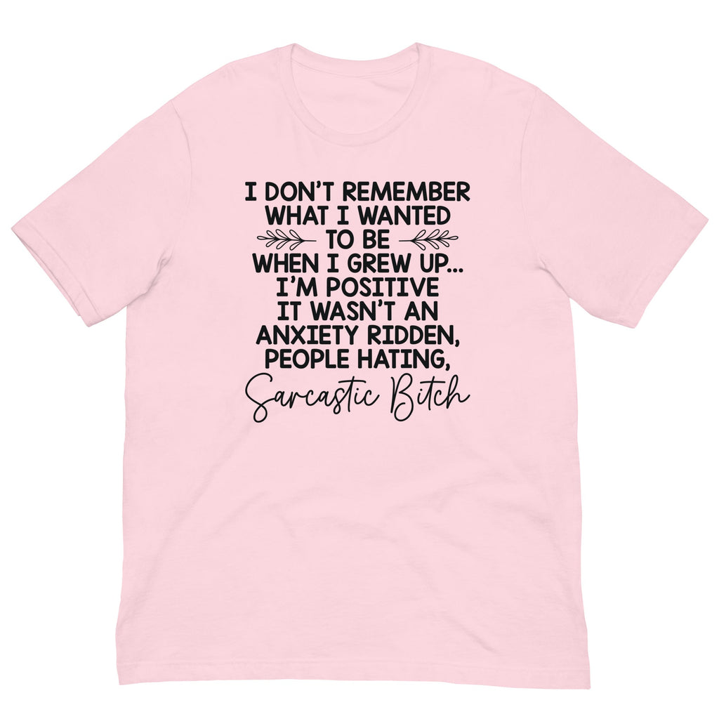 I Don't Remember What I Wanted To Be When I Grew Up Tee
