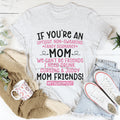We Can't Be Friends Mom Tee - WonderingCloth