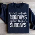 We Cuss On Them Monday & Pray On Them Sundays Sweatshirt - WonderingCloth
