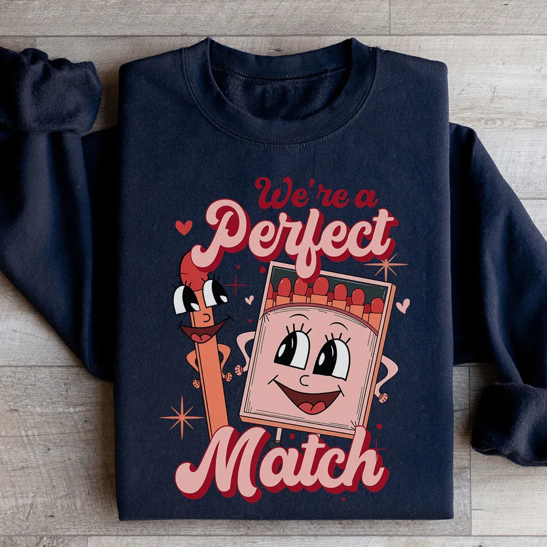 We're A Perfect Match Sweatshirt - WonderingCloth