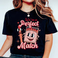 We're A Perfect Match Tee - WonderingCloth
