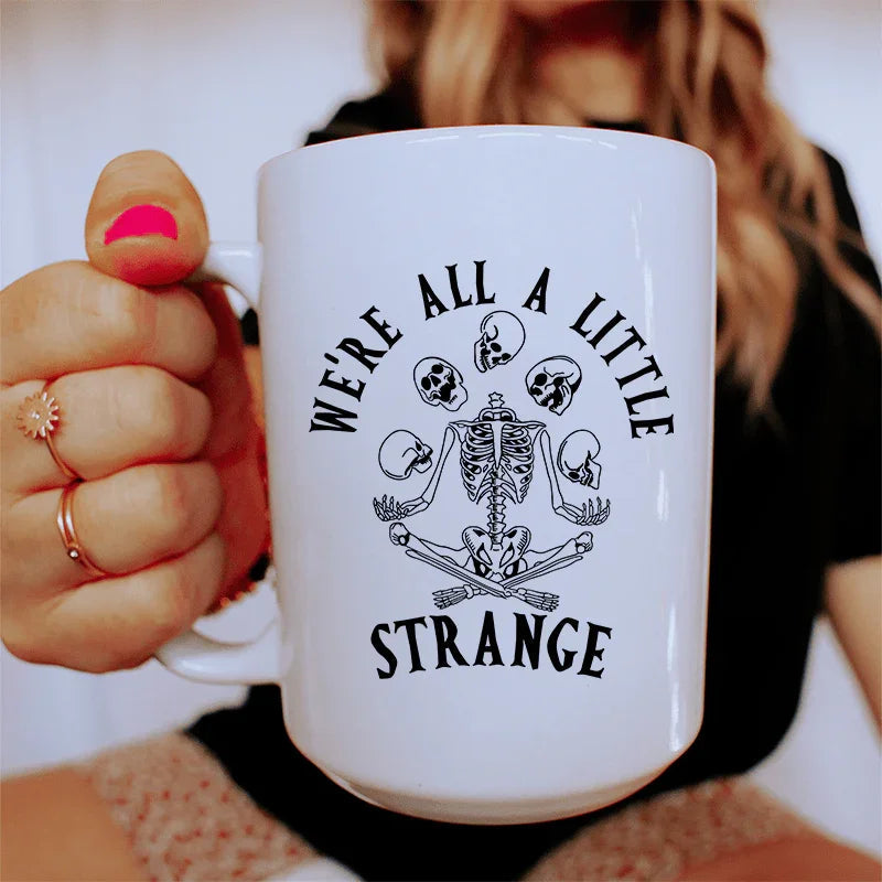 We're All A Little Strange Ceramic Mug 15 oz - WonderingCloth