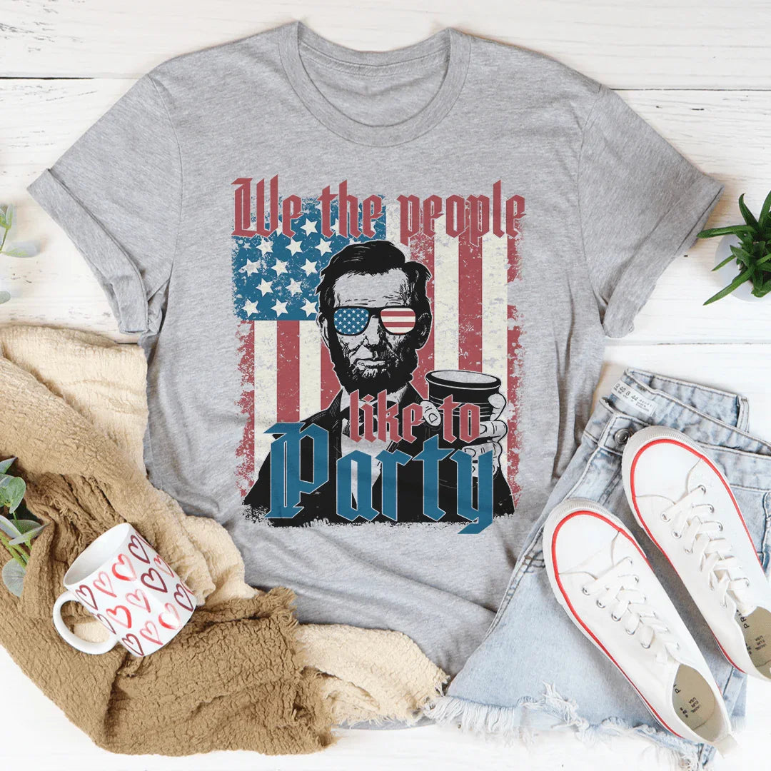 We The People Like To Party Tee - WonderingCloth
