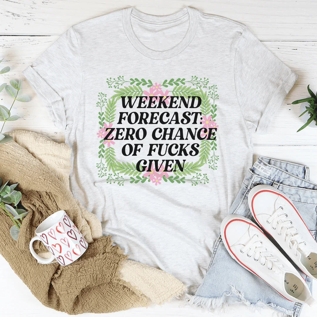 Weekend Forecast Zero Chance Tee - WonderingCloth