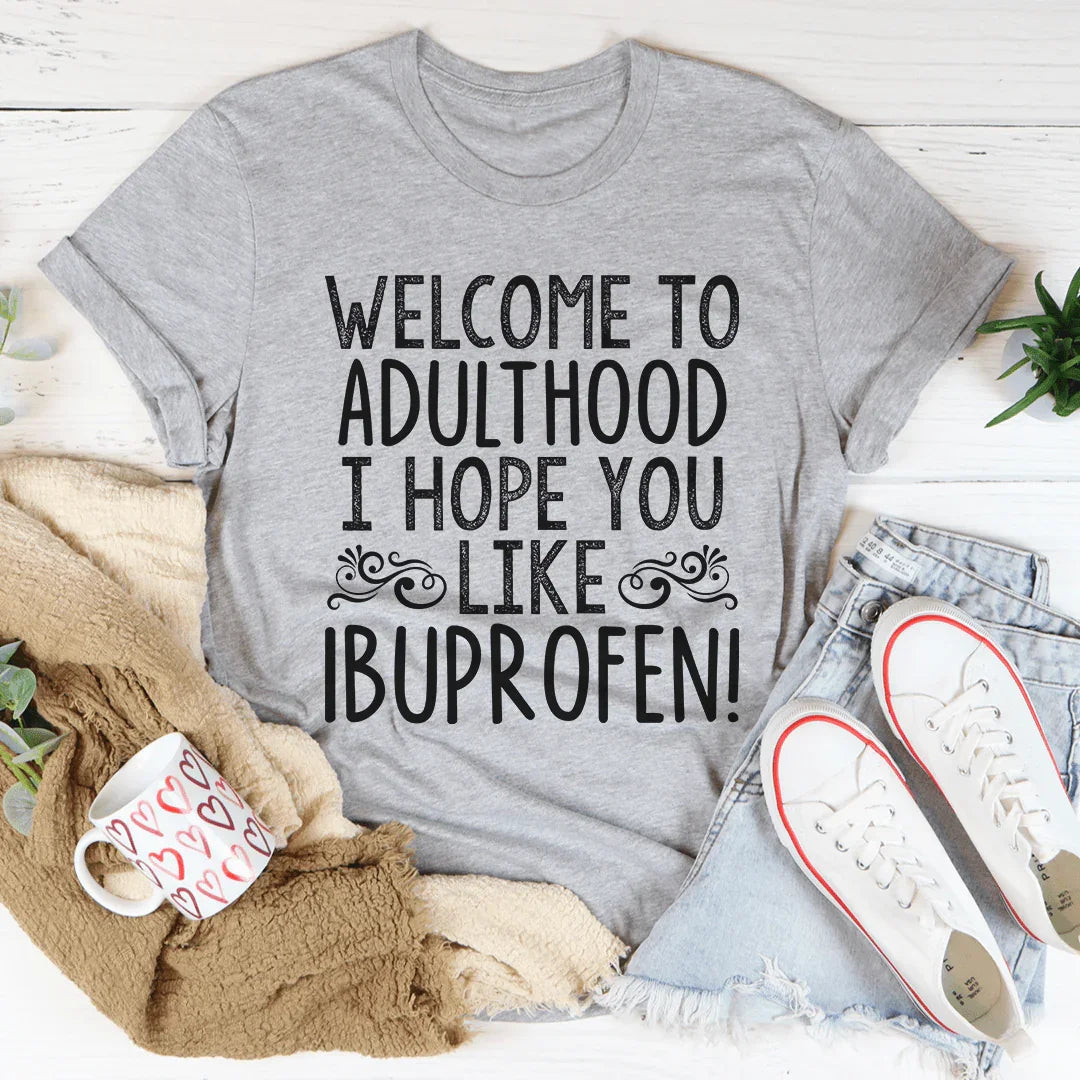 Welcome To Adulthood Tee - WonderingCloth