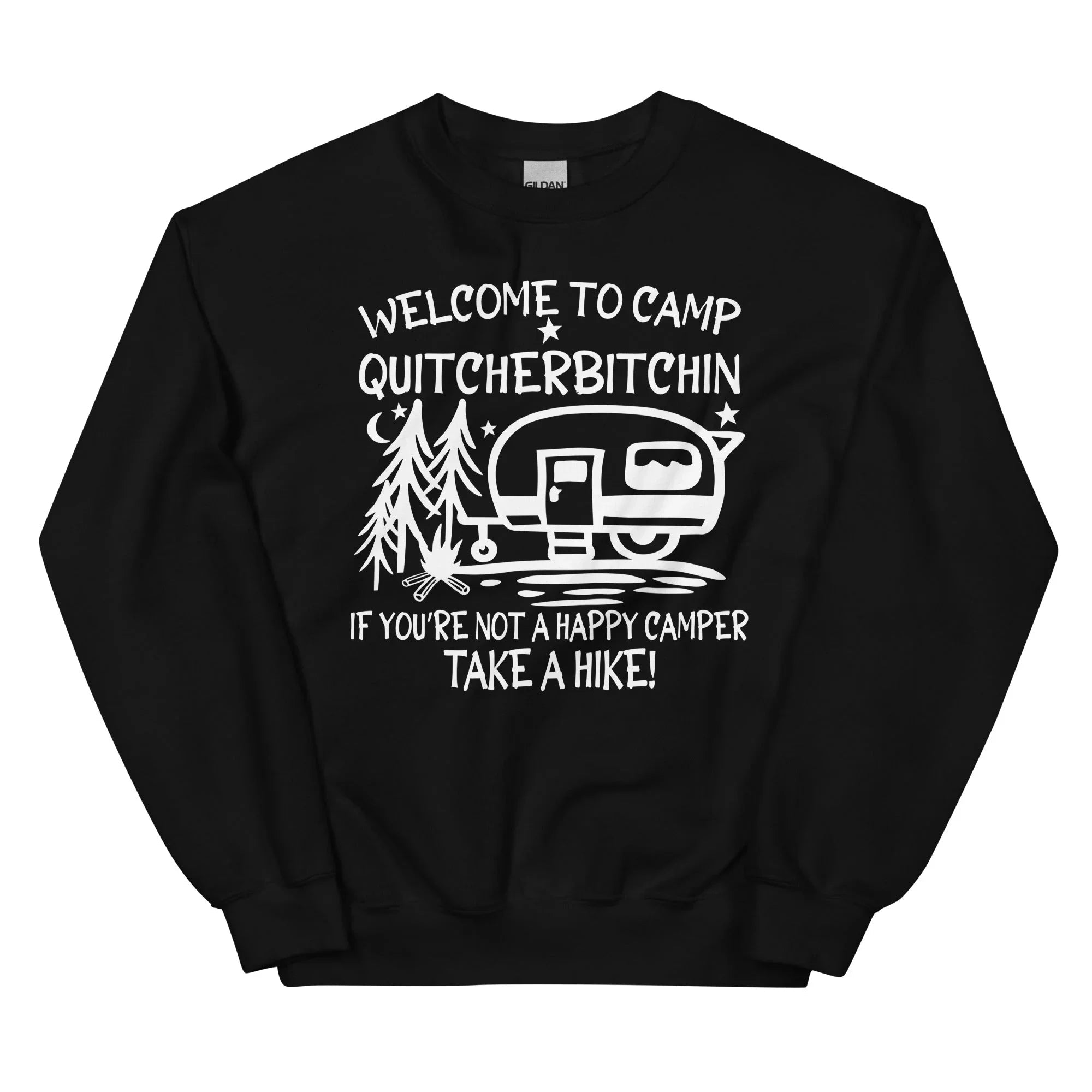 Welcome To Camp Quitcherbitchin Sweatshirt - WonderingCloth