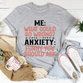 What Could Go Wrong Tee - WonderingCloth