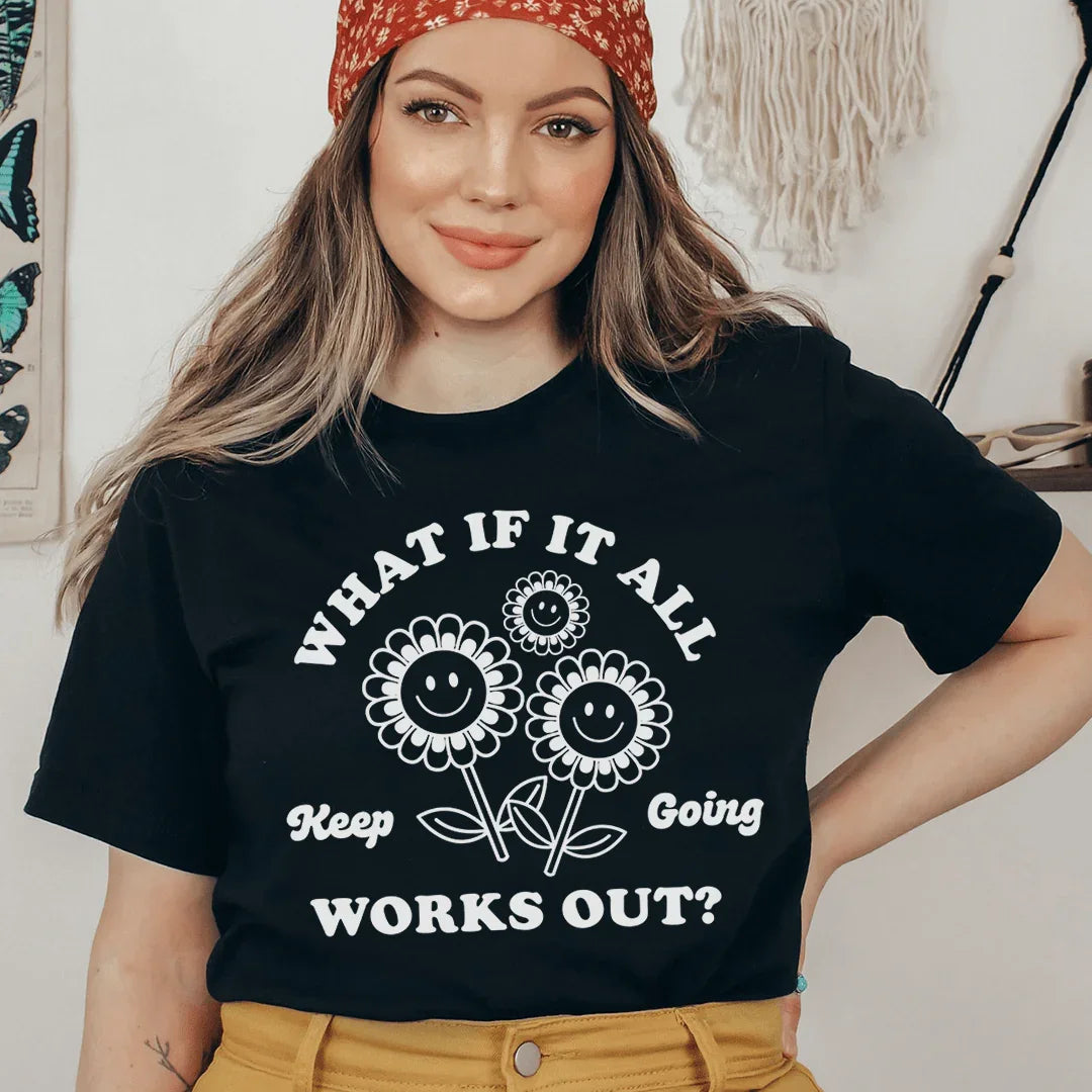 What If It All Works Out Tee - WonderingCloth