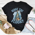 What The Flock Tee - WonderingCloth