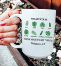 Whatever Is True Philippians 4:8 Ceramic Mug 15 oz - WonderingCloth