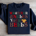 Whatever Jingles Your Bells Sweatshirt - WonderingCloth