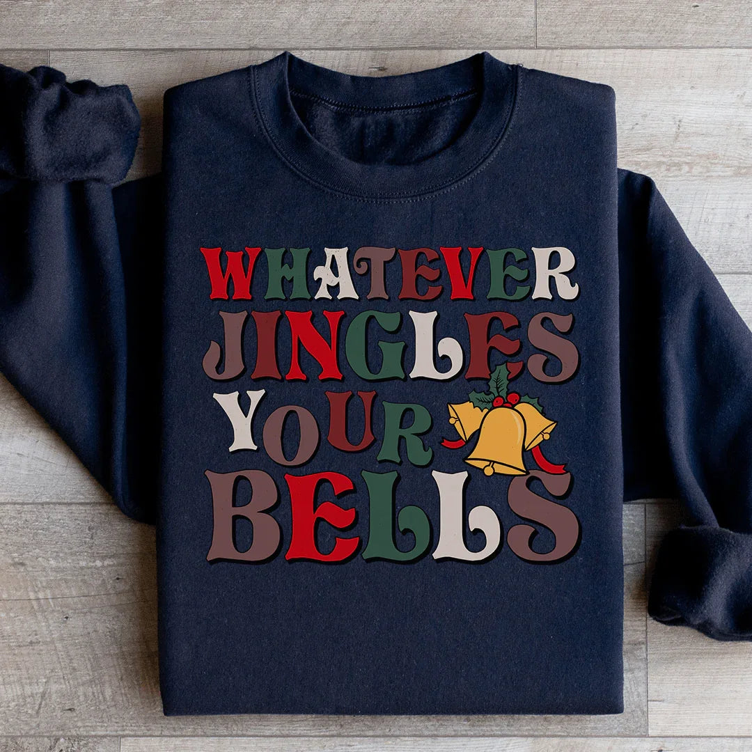 Whatever Jingles Your Bells Sweatshirt - WonderingCloth