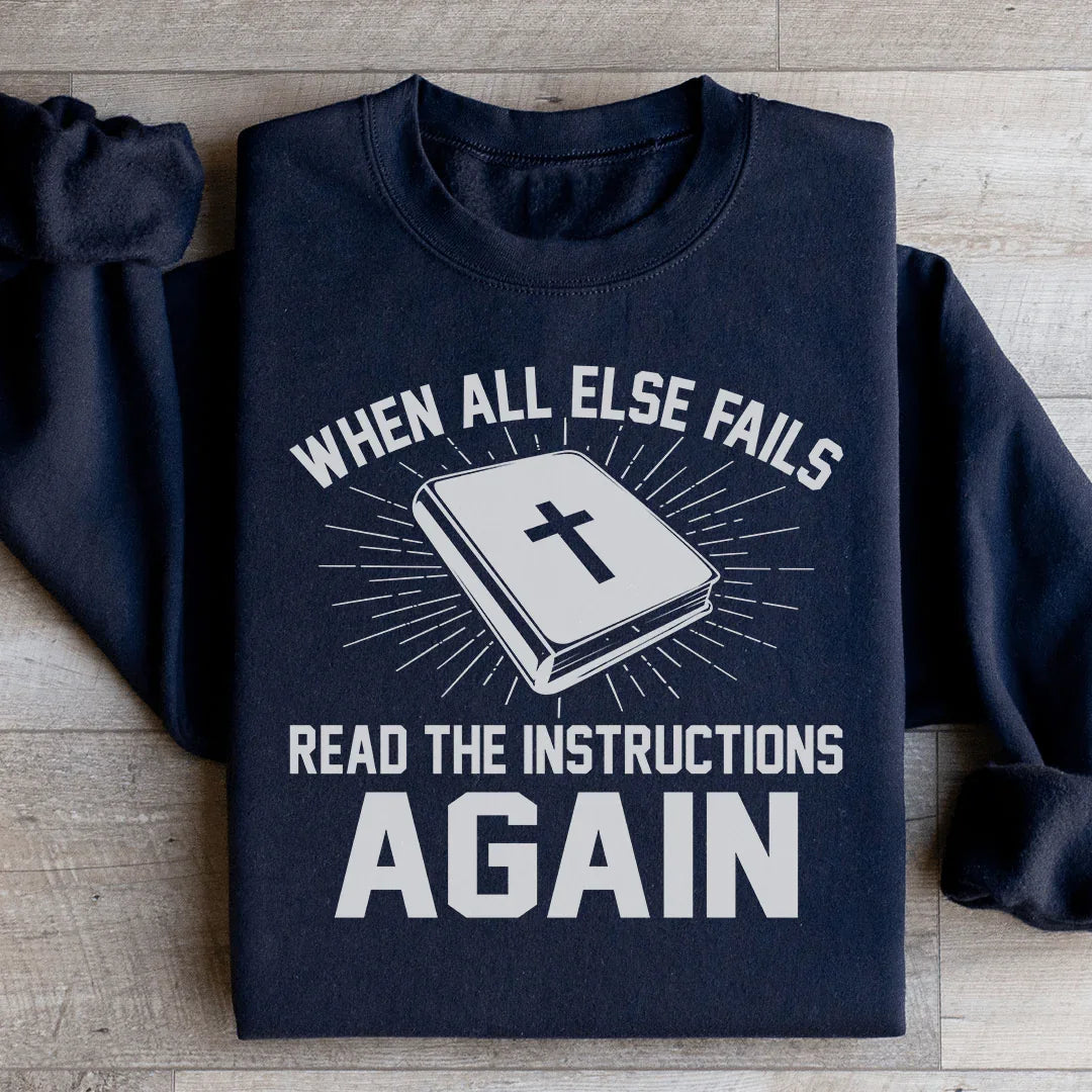 When All Else Fails Read The Instructions Again Sweatshirt - WonderingCloth