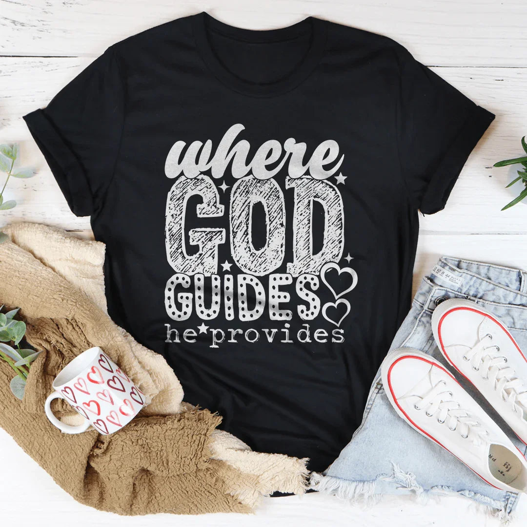 Where God Guides He Provides Tee - WonderingCloth