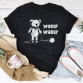 Womp Womp Tee - WonderingCloth