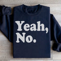 Yeah No Sweatshirt - WonderingCloth