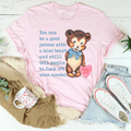 You Can Be A Good Person With A kind Heart Tee - WonderingCloth