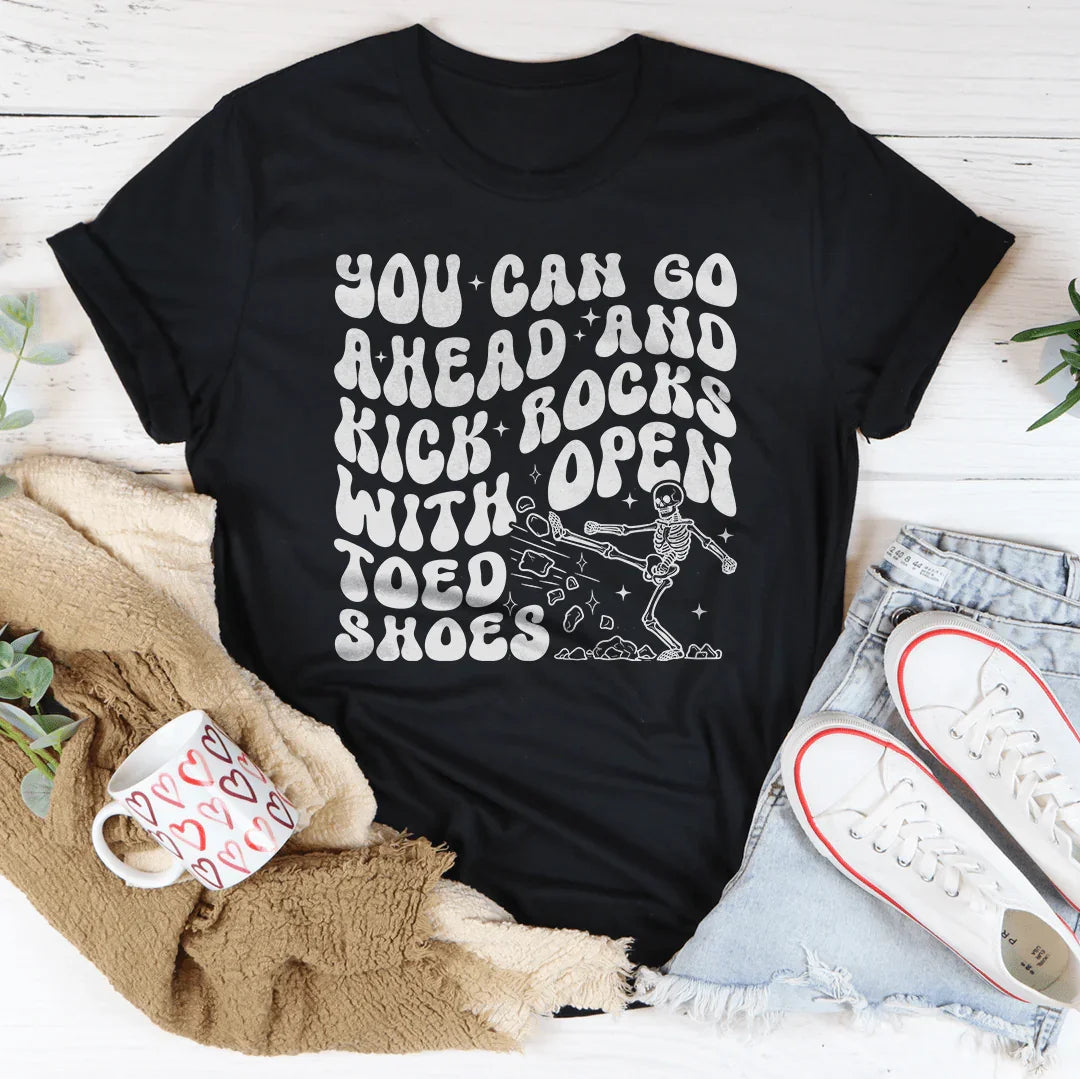 You Can Go Ahead And Kick Rocks With Open Toed Shoes Tee - WonderingCloth