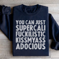 You Can Just Supercali Sweatshirt - WonderingCloth