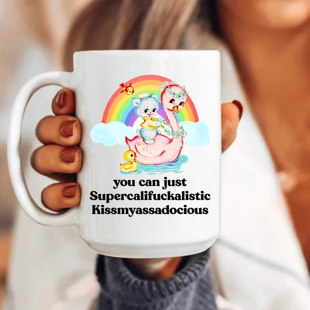You Can Just Supercalifuckalistic 15 oz - WonderingCloth