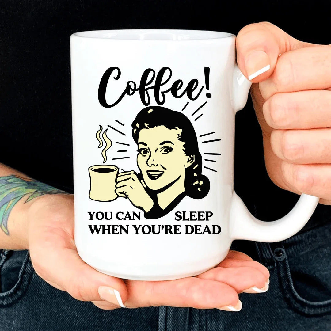 You Can Sleep When You're Dead Mug - WonderingCloth