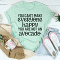 You Can't Make Everyone Happy Tee - WonderingCloth