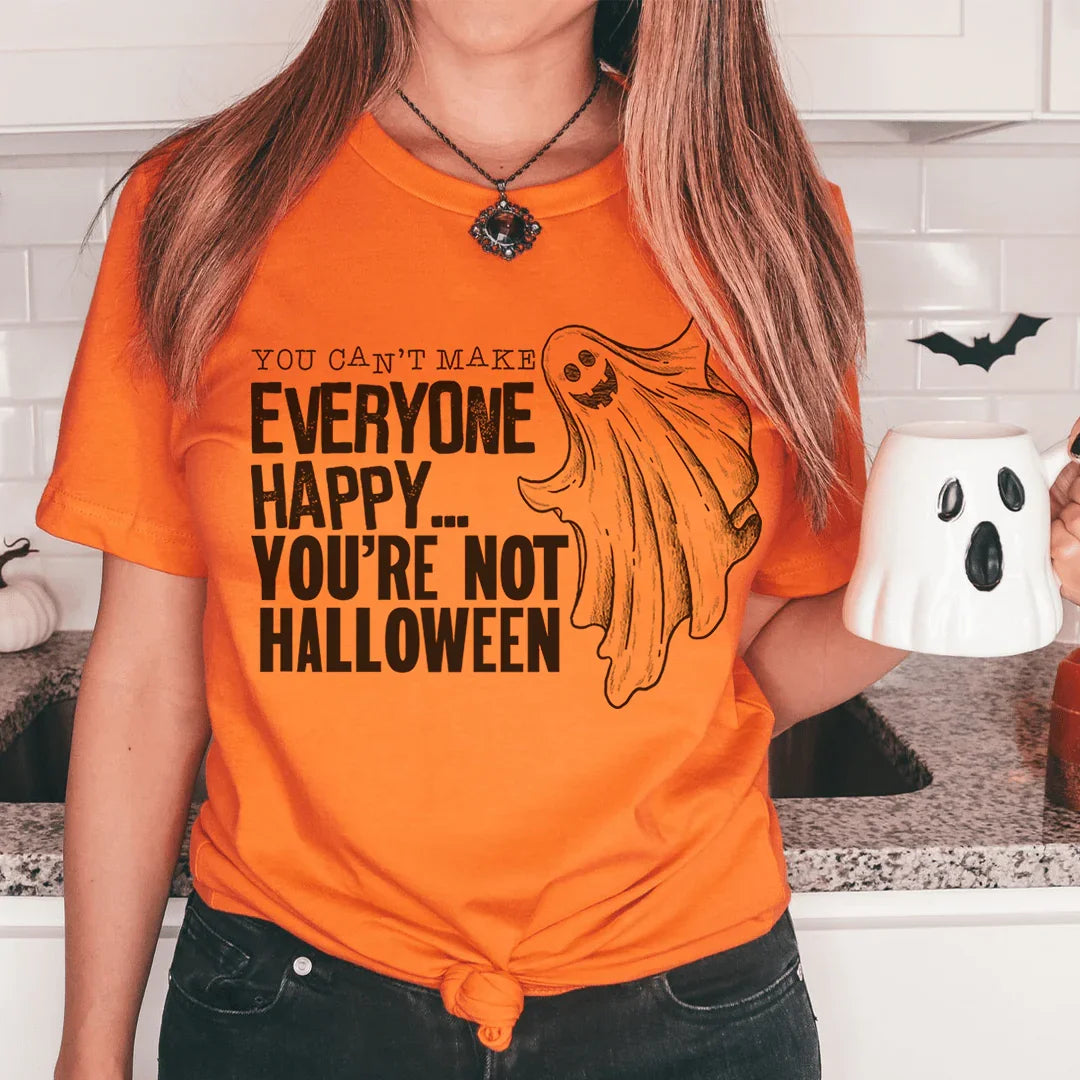 You Can't Make Everyone Happy You're Not Halloween Tee - WonderingCloth