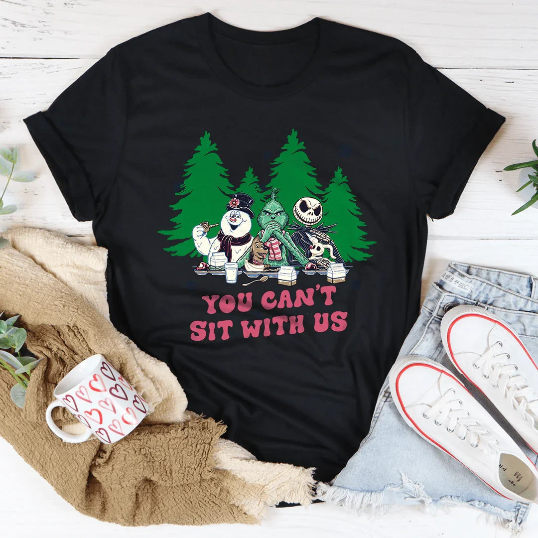 You Can't Sit With Us Tee - WonderingCloth