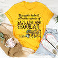 You Gotta Take It All With A Grain Of Salt Tee - WonderingCloth