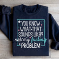 You Know What Sweatshirt - WonderingCloth